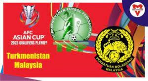 TURKMENISTAN VS MALAYSIA