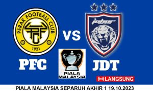 PERAK VS JDT PIALA MALAYSIA